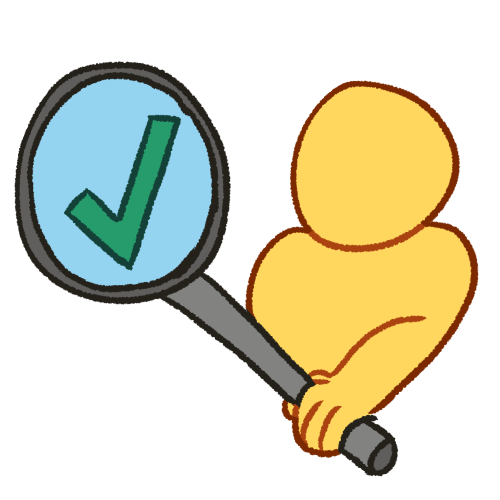 A drawing of a plain yellow person from the chest up holding a giant magnifying glass. Inside the magnifying glass' circle is a large green checkmark.